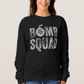 Bomb Disposal Unit Department Squad For Cops Milit Sweatshirt