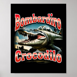 Bombardiro Bombardino Crocodilo Funny Italian Brai Poster