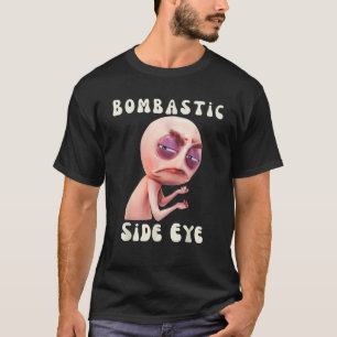 Bombastic Side Eye Funny Meme T-Shirt
