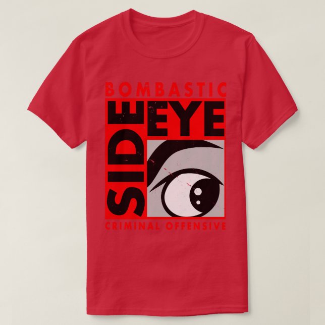 Bombastic Side Eye Funny Trending Popular Quote Me T-Shirt (Design Front)