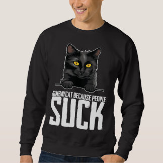 Bombaycat because people suck sweatshirt