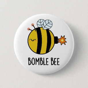 Bomble Bee Funny Bumblebee Bomb Pun 6 Cm Round Badge