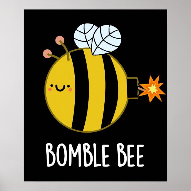 Bomble Bee Funny Bumblebee Bomb Pun Dark BG Poster (Front)