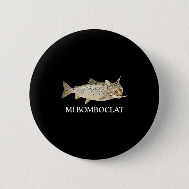 Bomboclat Fish Cat Meme Mi Bomboclat Silly Stud Br 6 Cm Round Badge (Front)