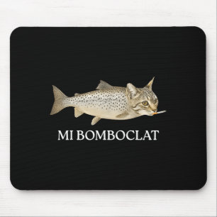 Bomboclat Fish Cat Meme Mi Bomboclat Silly Stud Br Mouse Pad
