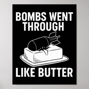 Bombs Like Butter – Funny Political Quotes Trump T Poster