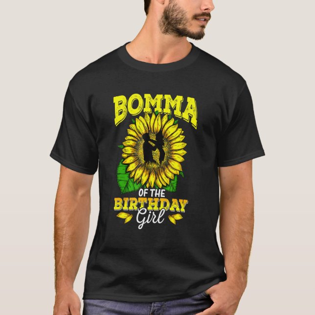 Bomma Of The Birthday Girl Sunflower Birthday Part T-Shirt (Front)