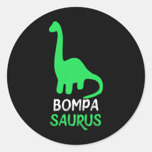 Bompa-saurus Funny Dino Dinosaur Bompasaurus  Classic Round Sticker