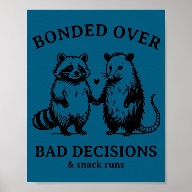 Bonded over bad decisions and snack runs funny poster (Front)