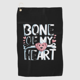 Bone of My Heart Dog Golf Towel