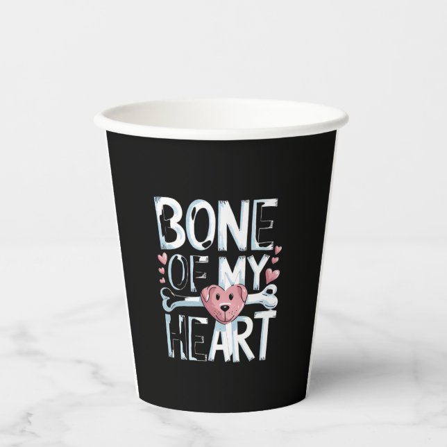 Bone of My Heart Dog Paper Cups (Front)