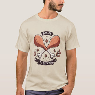 Bone to Be Wild Funny T-Shirt