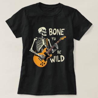 Bone To Be Wild Skeleton Playing Guitar Design T-Shirt