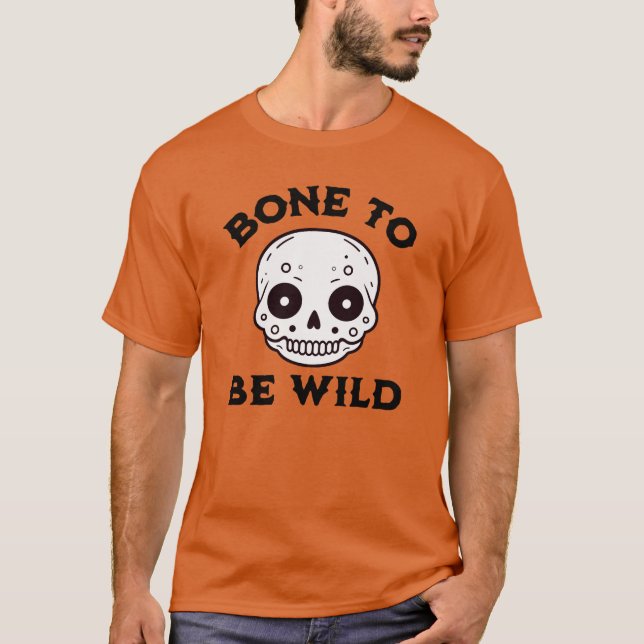 Bone to be wild T-Shirt (Front)