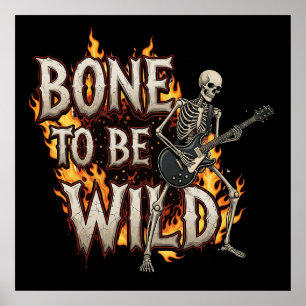 Bone to Be Wild Tee Poster