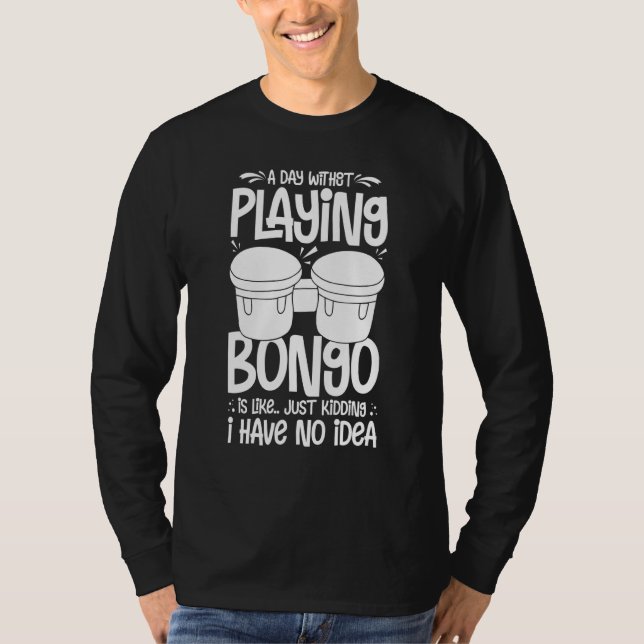 Bongo Drum Music Instrument Lesson Player Beginner T-Shirt (Front)