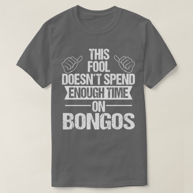 Bongos Players Drums Percussion Music Bongos  T-Shirt (Design Front)