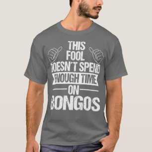 Bongos Players Drums Percussion Music Bongos  T-Shirt