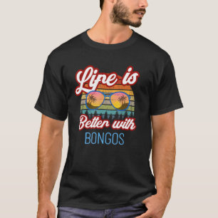 Bongos Retro Sunset  Life Is Better With Bongos! T-Shirt