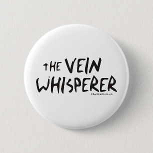 Bonified_Nurse_-_the_vein_whisperer2 6 Cm Round Badge