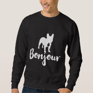 Bonjour French Bulldog Sweatshirt