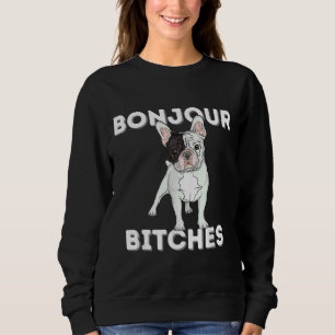 Bonjour Funny French Bulldog Frenchie Dog Lover Sweatshirt