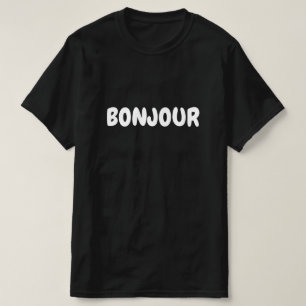 Bonjour, hello/good morning in French T-Shirt