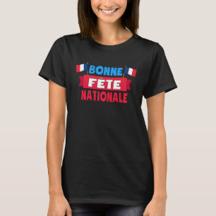Bonne Fête Nationale 14 Juillet France Happy Basti T-Shirt