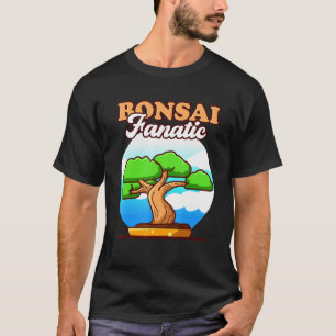Bonsai Fanatic Bonsai Master Japanese Culture Bons T-Shirt