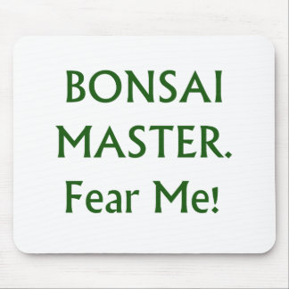 Bonsai master Fear Me Green Text Mouse Pad