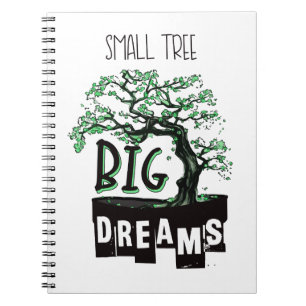 Bonsai - Small Tree Big Dreams Spiral Notebook