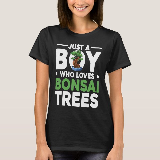Bonsai Tree Owner Just A Boy Who Loves Bonsai Tree T-Shirt (Front)