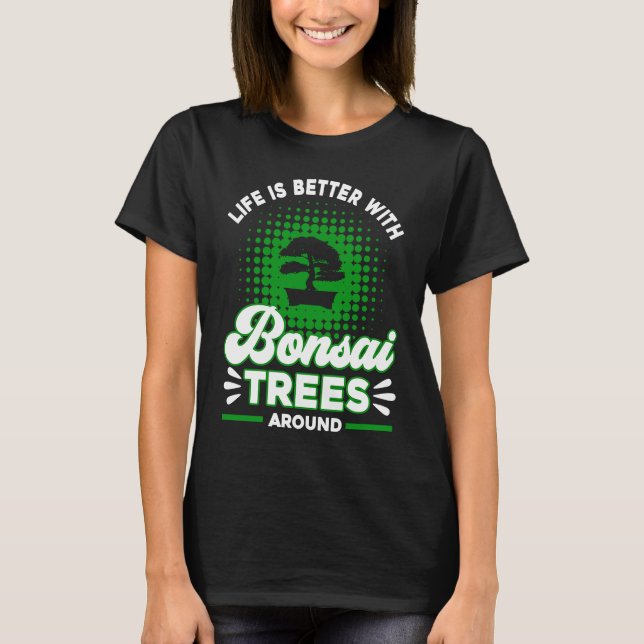 Bonsai Tree Owner  With Bonsai Trees T-Shirt (Front)