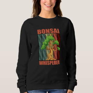 Bonsai Whisperer Japanese Bonsai Tree Garden Plant Sweatshirt