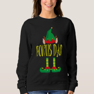 BOnus Dad ELF Matching Family Funny Christmas Paja Sweatshirt