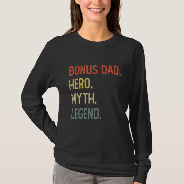 Bonus Dad Hero Myth Legend 1 T-Shirt (Front)