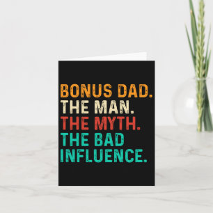 Bonus Dad Man Myth Bad Influence Funny Fathers Day Card