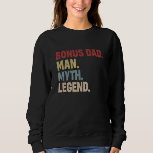 Bonus Dad Man Myth Legend  Father  Dad For Mens Sweatshirt