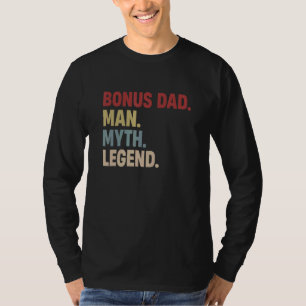 Bonus Dad Man Myth Legend Father Dad For Mens T-Shirt
