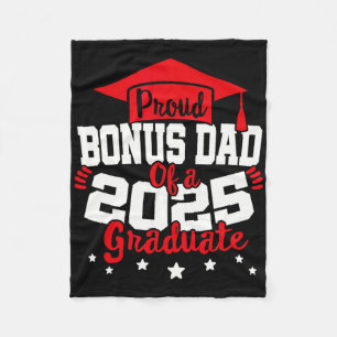 Bonus Dad Of A 2025 Graduate Cl Senior Graduation Fleece Blanket