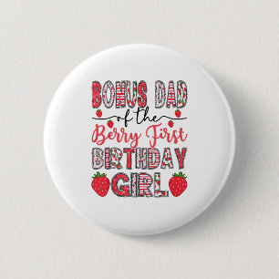 Bonus Dad Of The Berry First Birthday Girl Strawbe 6 Cm Round Badge