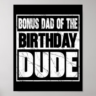 Bonus Dad Of The Birthday Dude Bonus Dad Of The Bi Poster