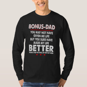 Bonus Dad Thanks For Putting Up With My Mum Step D T-Shirt