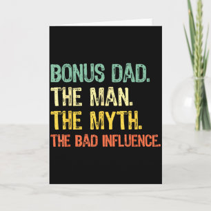 Bonus Dad The Man Myth Bad Influence Funny Step-da Card
