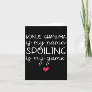 Bonus Grandma Is My Name Spoiling Is My Game Funny Card