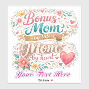 Bonus Mom by Title, Mom by Heart Mother's Day