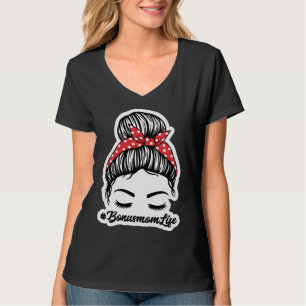 Bonus Mom Life Second Mom Mothers Day Motherhood S T-Shirt