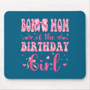 Bonus Mom Of The Birthday Girl Matching Nk Coquett Mouse Pad