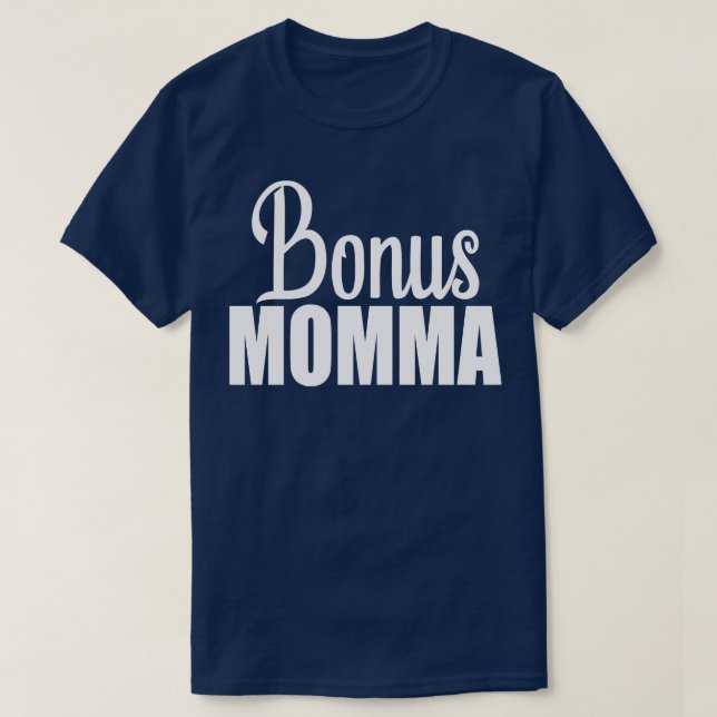 Bonus Momma 1 T-Shirt (Design Front)