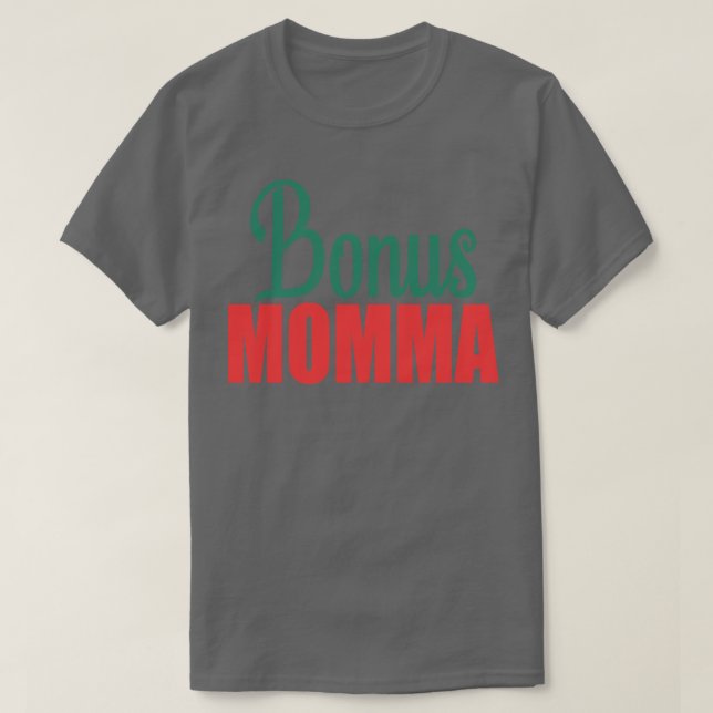 Bonus Momma T-Shirt (Design Front)